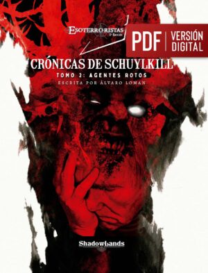Crónicas de Schuylkill – Agentes rotos - Copia digital PDF