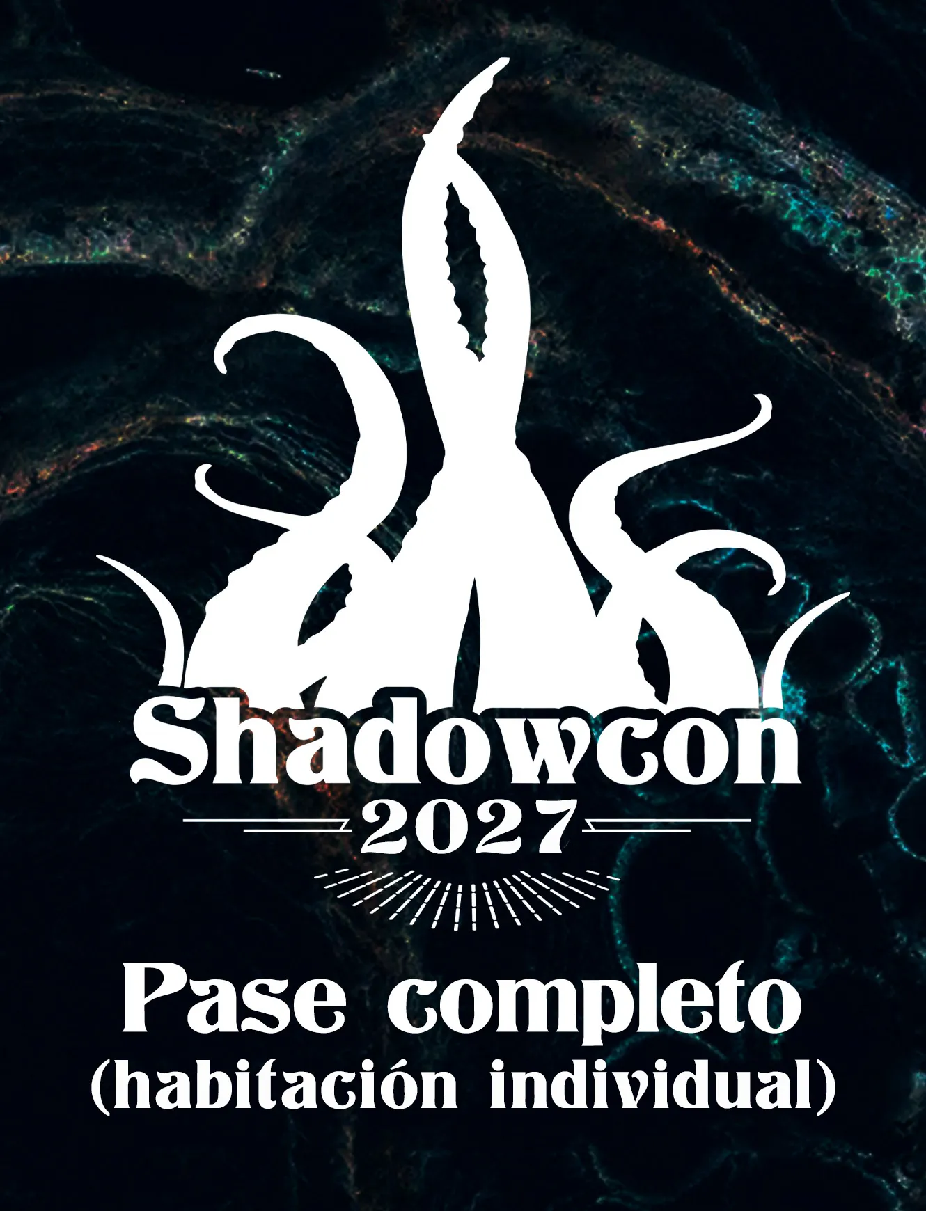 Shadowcon 2027 - Pase completo con HABITACIÓN INDIVIDUAL