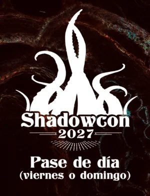 Shadowcon 2027 - Pase de día (viernes o domingo)